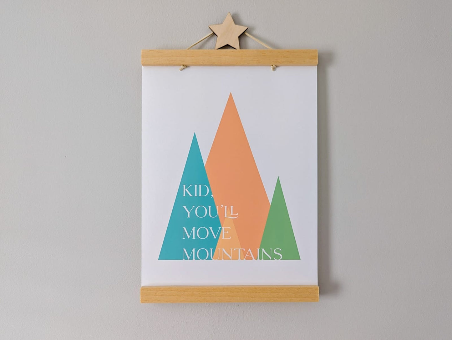 'Kid You'll Move Mountains' print