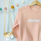 Sister Sweatshirt