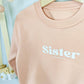 Sister Sweatshirt