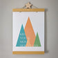 'Kid You'll Move Mountains' print