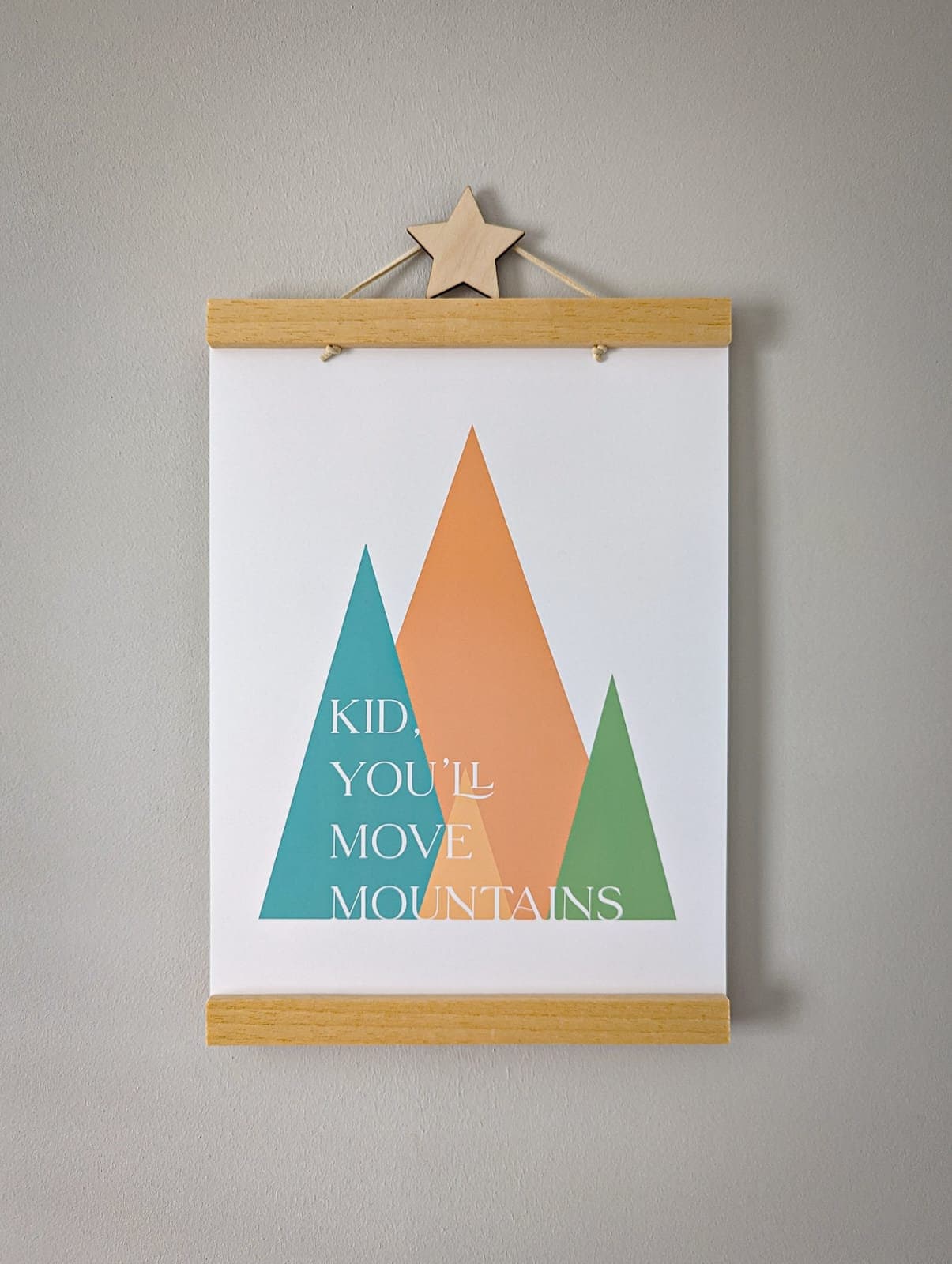 'Kid You'll Move Mountains' print
